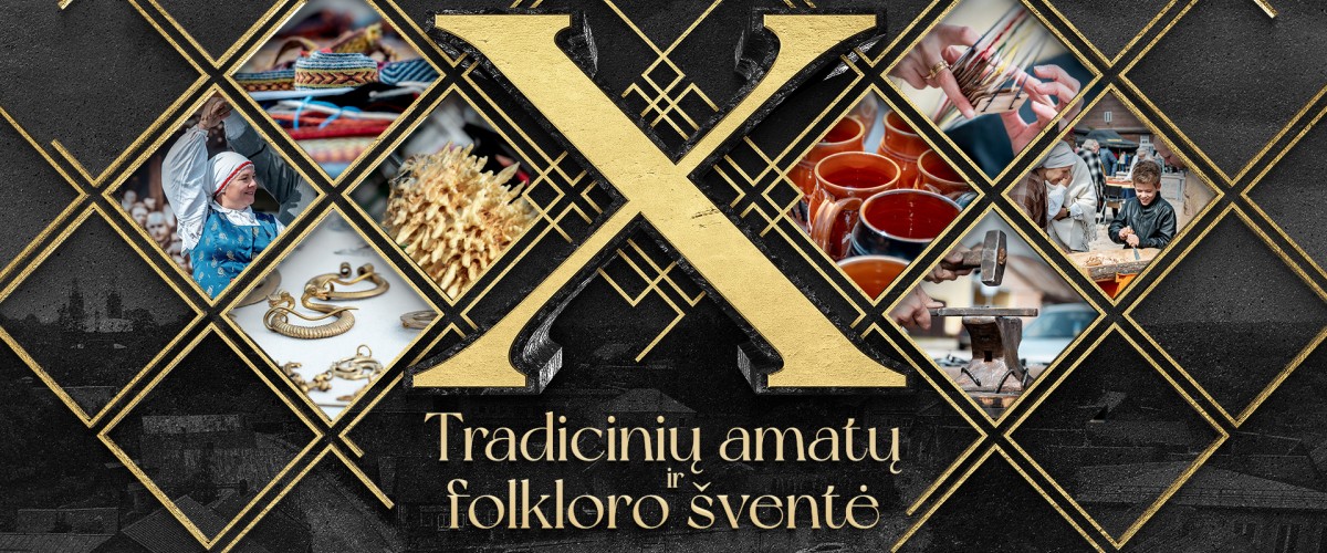 X Tradicinių amatų ir folkloro šventė - rugsėjo 9 d.
